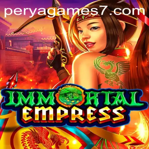 Immortal Empress: A Dive into the World of Perya Games